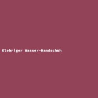 Klebriger Wasser-Handschuh