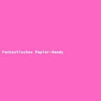 Fantastisches Papier-Handy